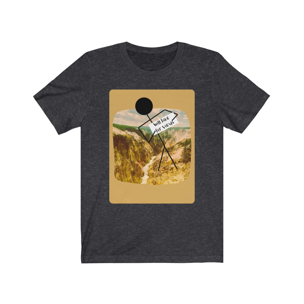 Will Hike For Views | Grand Canyon of Yellowstone | Hiker T-Shirt | Hiking T-Shirt | Yellowstone National Park | Funny Hiking T- Shirt - Image 9