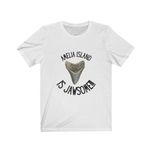 Amelia Island is Jawsome! | Amelia Island, Florida Shark Tooth Hunting T-Shirt | Megalodon Tooth Shirt | Shark Tooth Hunting Unisex Jersey Short Sleeve Tee