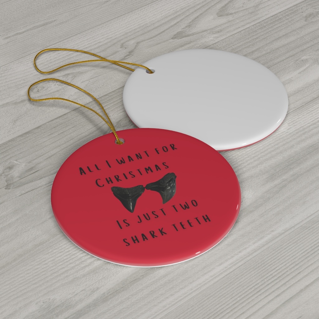 All I Want For Christmas Is Just Two Shark Teeth Ceramic Ornaments - Image 2