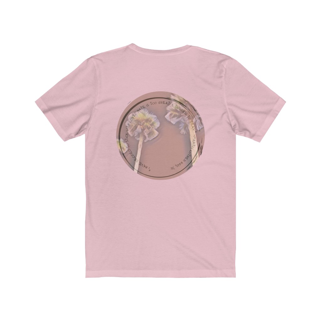 “I have decided to stick with love.  Hate is too great a burden to bear.” -MLK, Jr Quote Unisex Jersey Short Sleeve Tee - Image 17