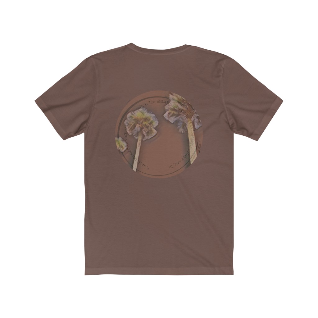 “I have decided to stick with love.  Hate is too great a burden to bear.” -MLK, Jr Quote Unisex Jersey Short Sleeve Tee - Image 5