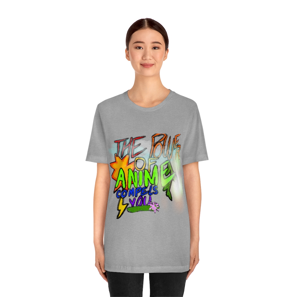 Anime Fan Tee | The Power of Anime Compels You T-Shirt | Anime Lover | Unisex Jersey Short Sleeve Tee - Image 11
