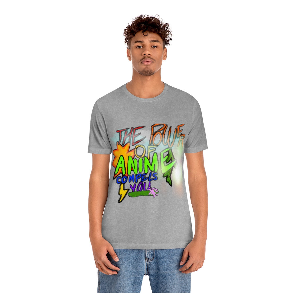 Anime Fan Tee | The Power of Anime Compels You T-Shirt | Anime Lover | Unisex Jersey Short Sleeve Tee - Image 12