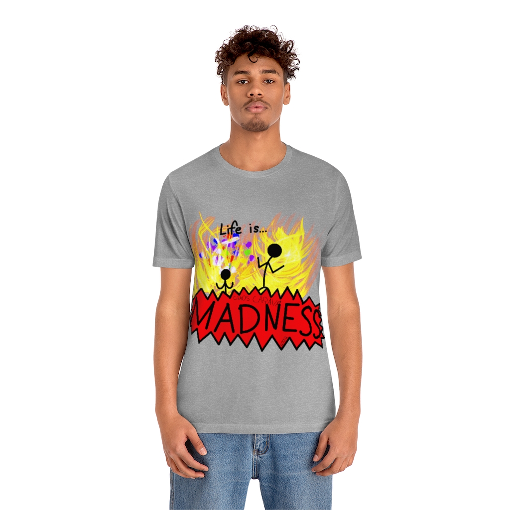 Life is Madness Tee | Flames | Chaos | Unisex Jersey Short Sleeve Tee - Image 15