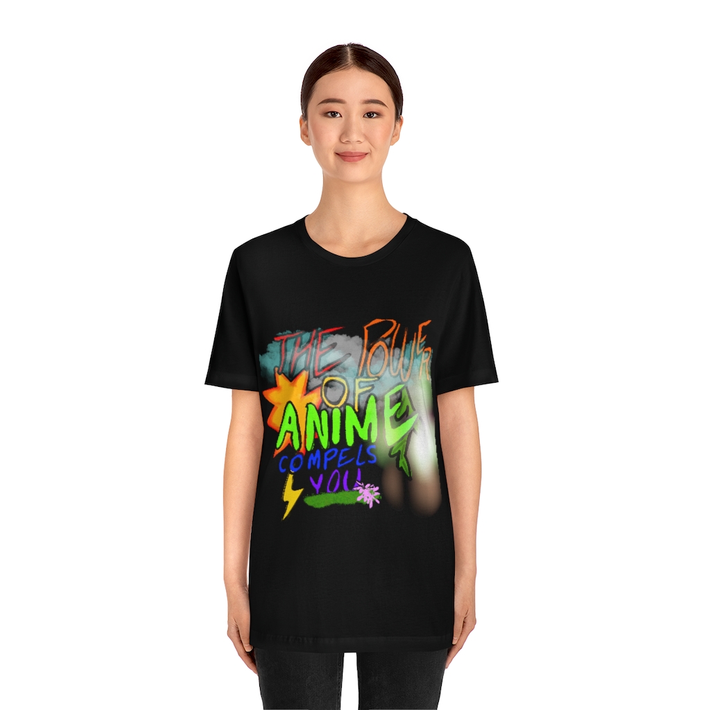 Anime Fan Tee | The Power of Anime Compels You T-Shirt | Anime Lover | Unisex Jersey Short Sleeve Tee - Image 2