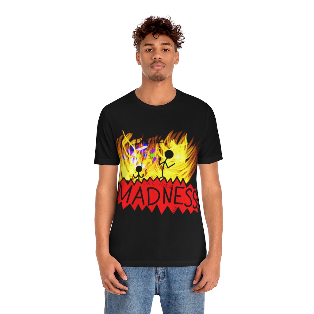 Life is Madness Tee | Flames | Chaos | Unisex Jersey Short Sleeve Tee - Image 7