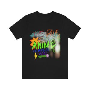 Anime Fan Tee | The Power of Anime Compels You T-Shirt | Anime Lover | Unisex Jersey Short Sleeve Tee