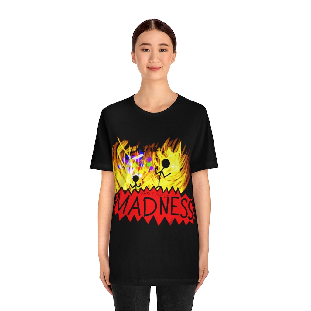 Life is Madness Tee | Flames | Chaos | Unisex Jersey Short Sleeve Tee - Image 9