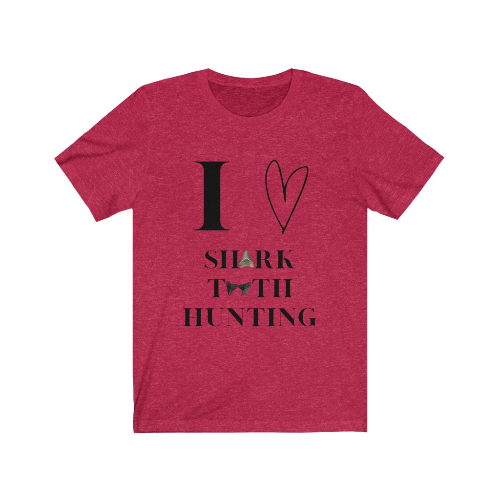 I Love Shark Tooth Hunting T-Shirt | Fossil Finder | Shark Tooth Hunter | Unisex Jersey Short Sleeve Tee
