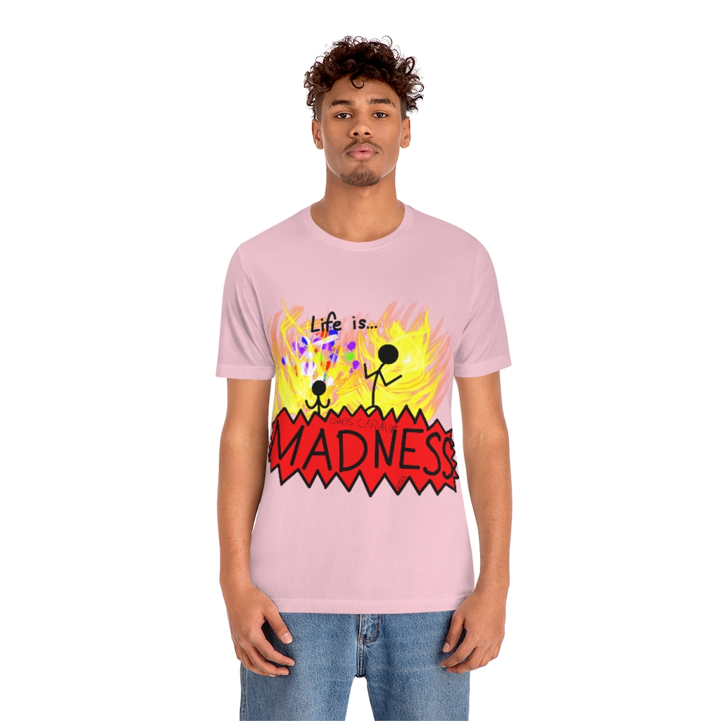 Life is Madness Tee | Flames | Chaos | Unisex Jersey Short Sleeve Tee - Image 3