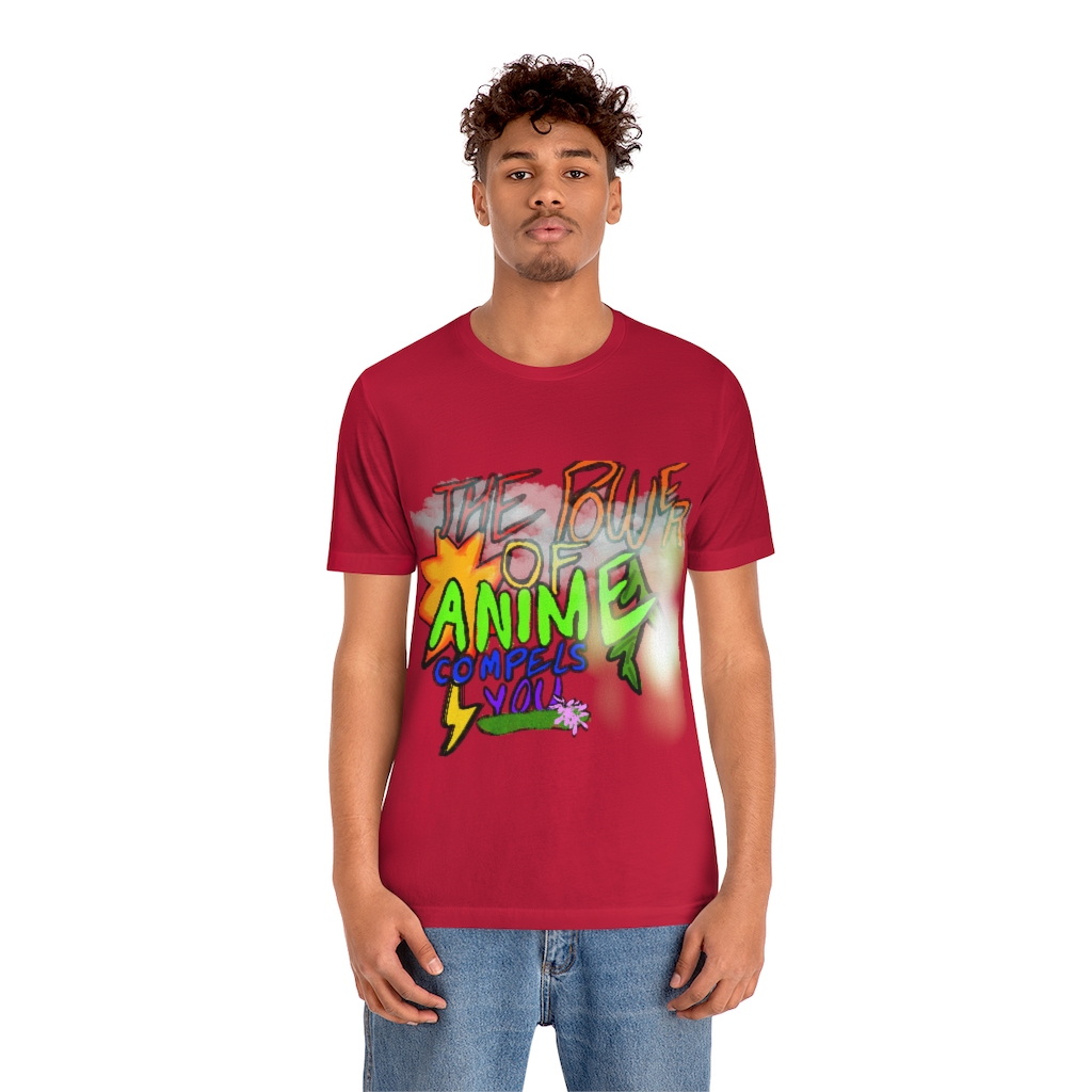 Anime Fan Tee | The Power of Anime Compels You T-Shirt | Anime Lover | Unisex Jersey Short Sleeve Tee - Image 18