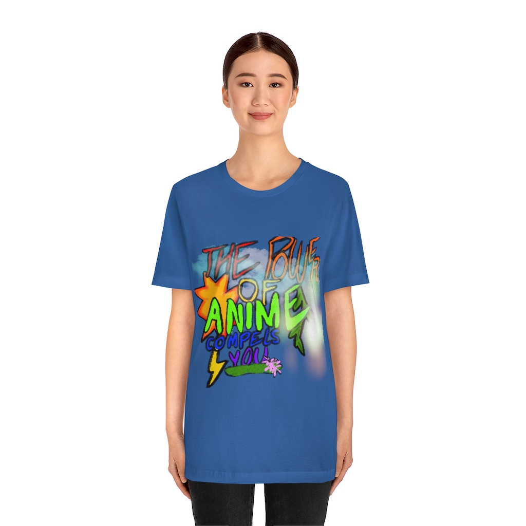 Anime Fan Tee | The Power of Anime Compels You T-Shirt | Anime Lover | Unisex Jersey Short Sleeve Tee - Image 14