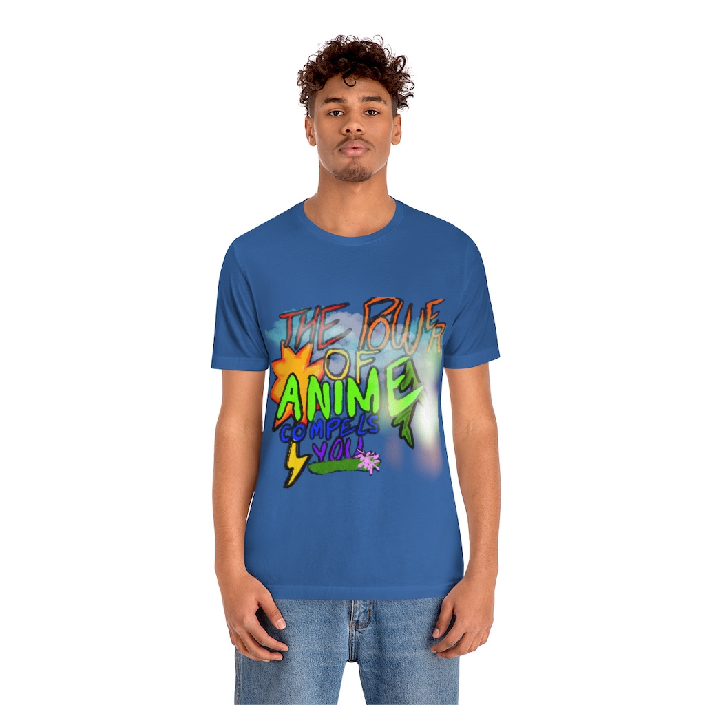 Anime Fan Tee | The Power of Anime Compels You T-Shirt | Anime Lover | Unisex Jersey Short Sleeve Tee - Image 15