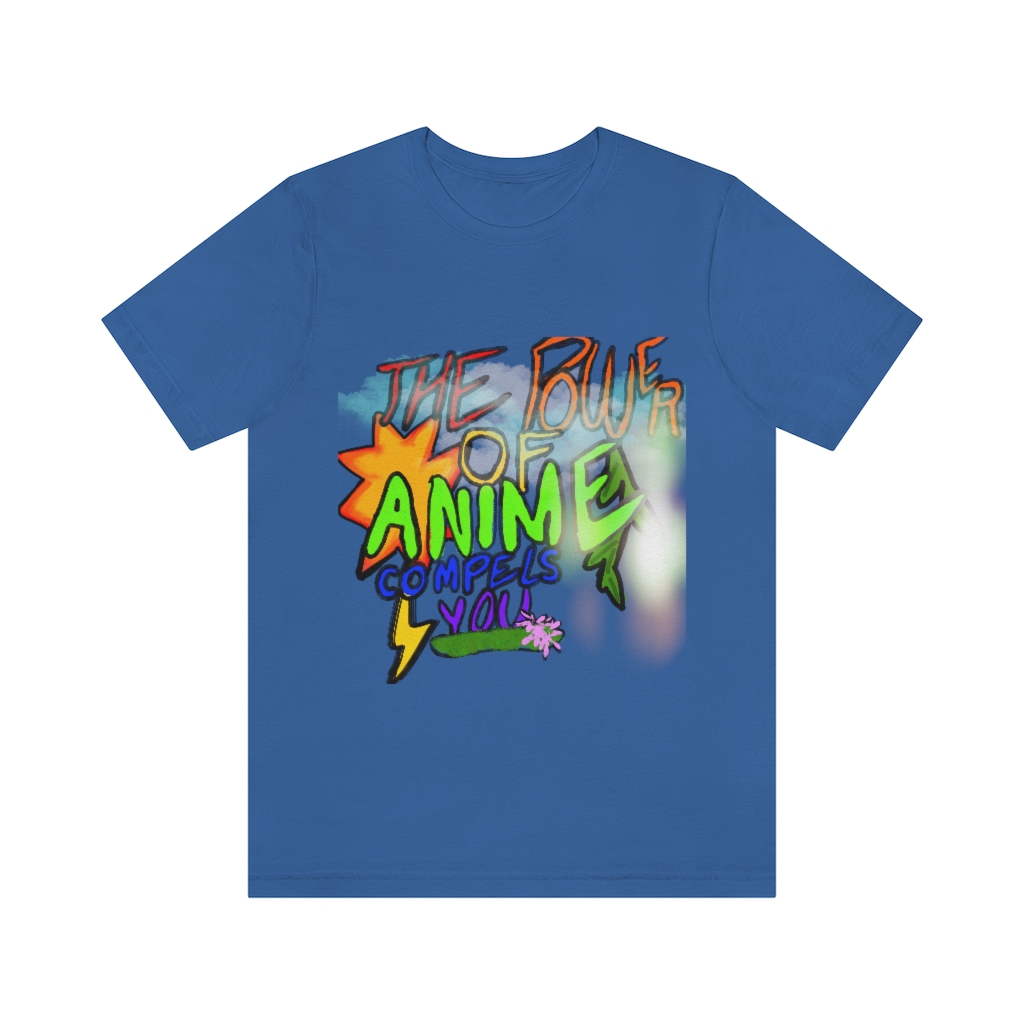 Anime Fan Tee | The Power of Anime Compels You T-Shirt | Anime Lover | Unisex Jersey Short Sleeve Tee - Image 13
