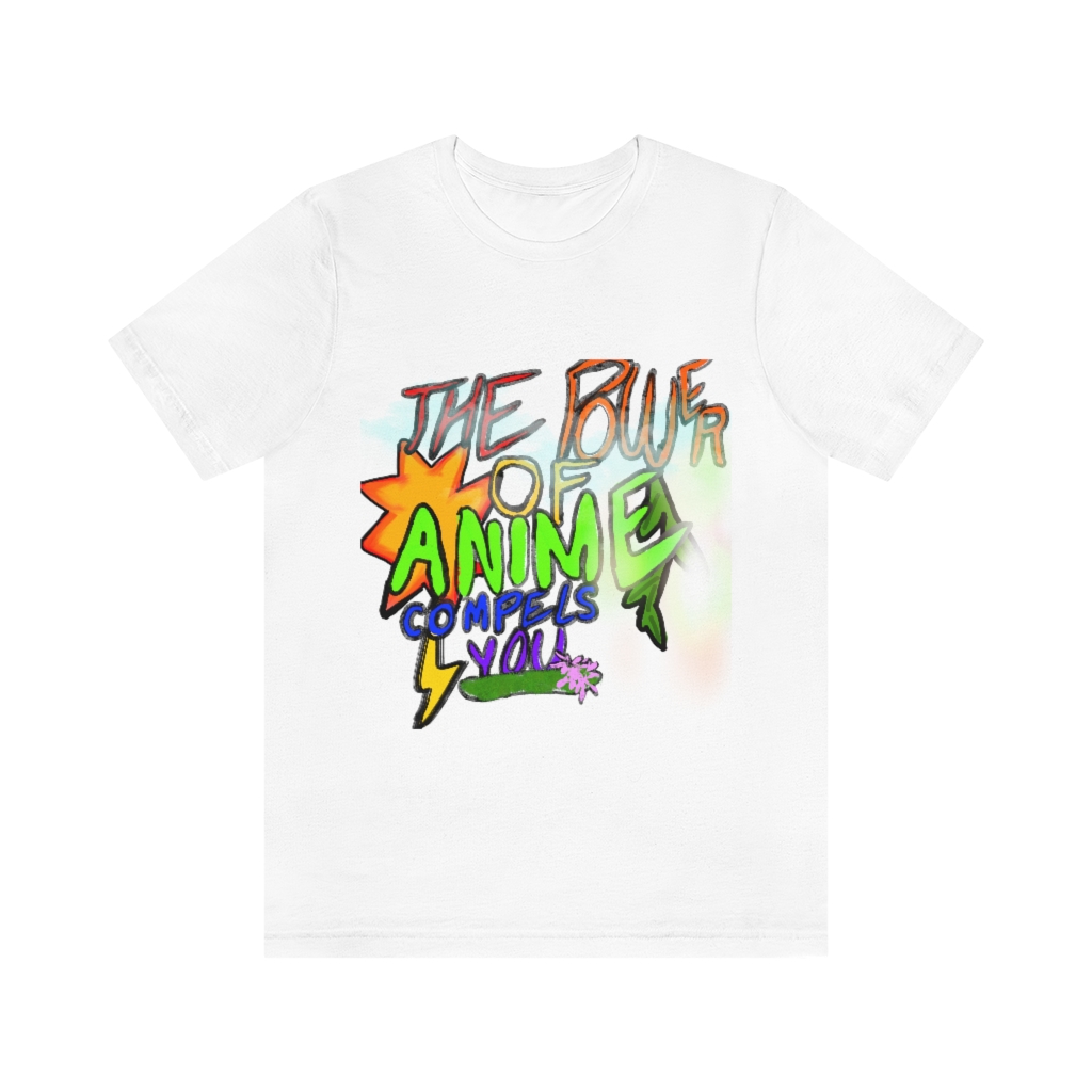 Anime Fan Tee | The Power of Anime Compels You T-Shirt | Anime Lover | Unisex Jersey Short Sleeve Tee - Image 4