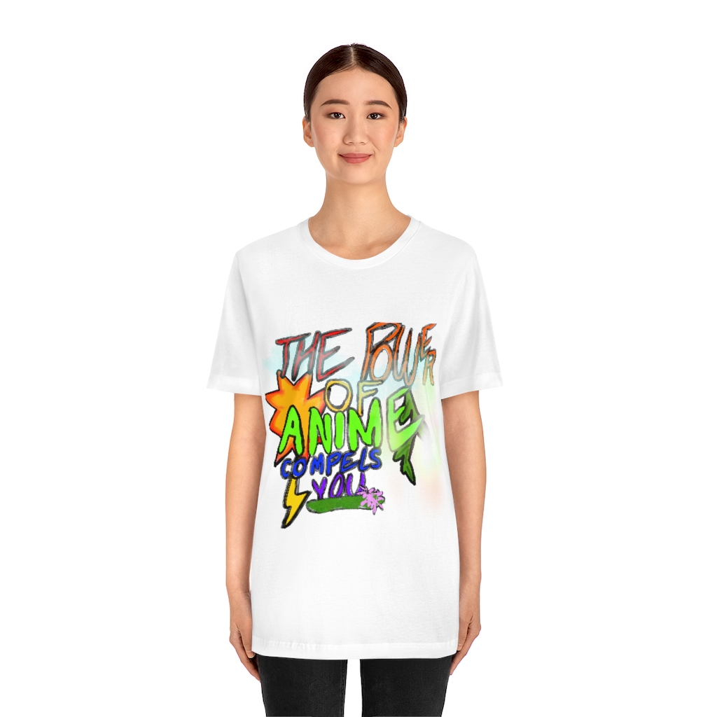 Anime Fan Tee | The Power of Anime Compels You T-Shirt | Anime Lover | Unisex Jersey Short Sleeve Tee - Image 5