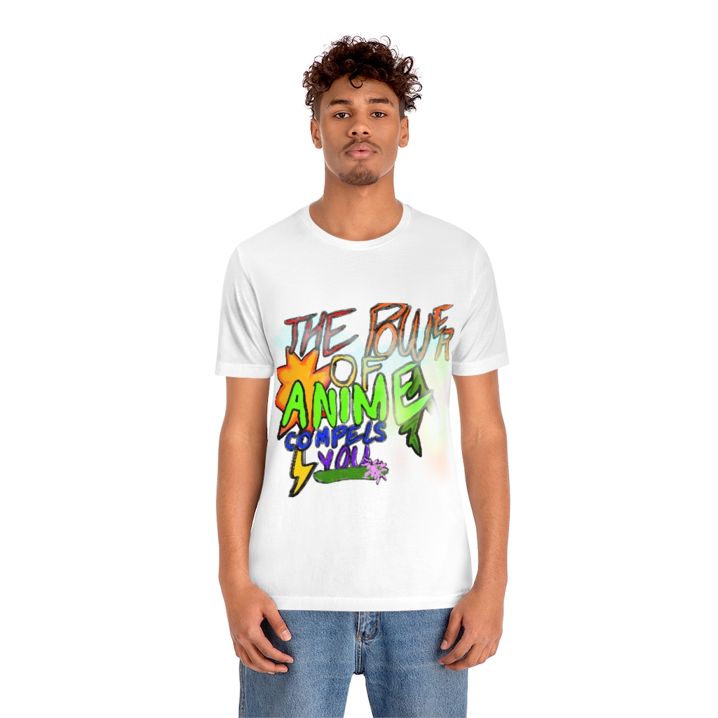 Anime Fan Tee | The Power of Anime Compels You T-Shirt | Anime Lover | Unisex Jersey Short Sleeve Tee - Image 6