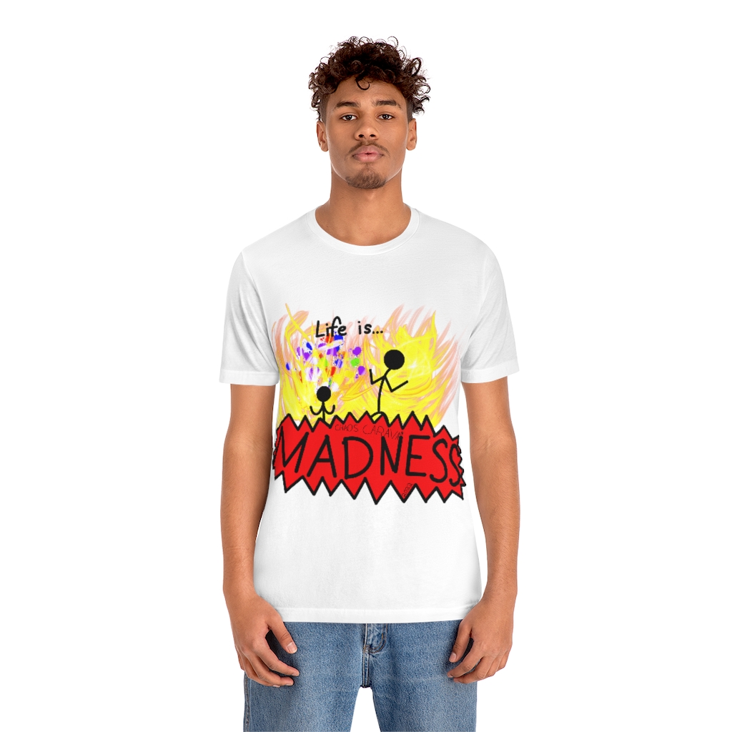 Life is Madness Tee | Flames | Chaos | Unisex Jersey Short Sleeve Tee - Image 6