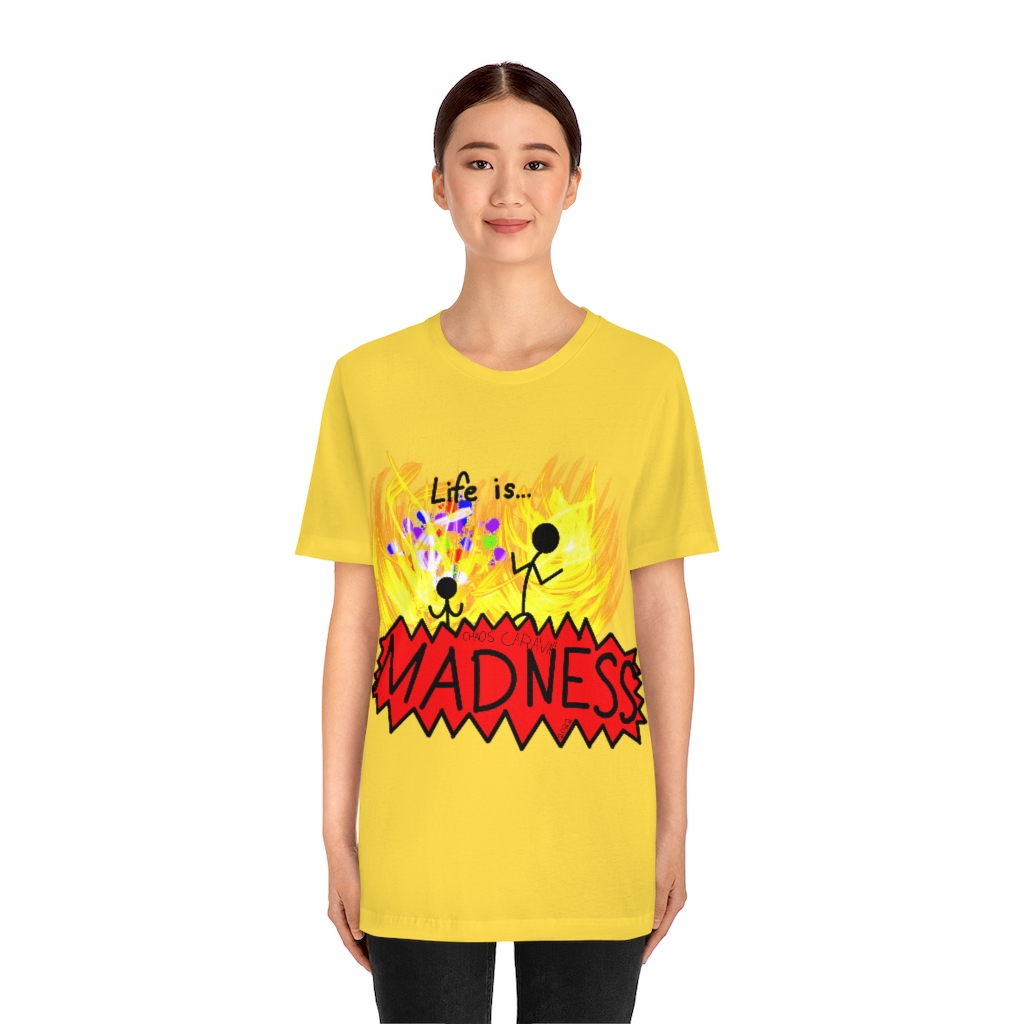 Life is Madness Tee | Flames | Chaos | Unisex Jersey Short Sleeve Tee - Image 11