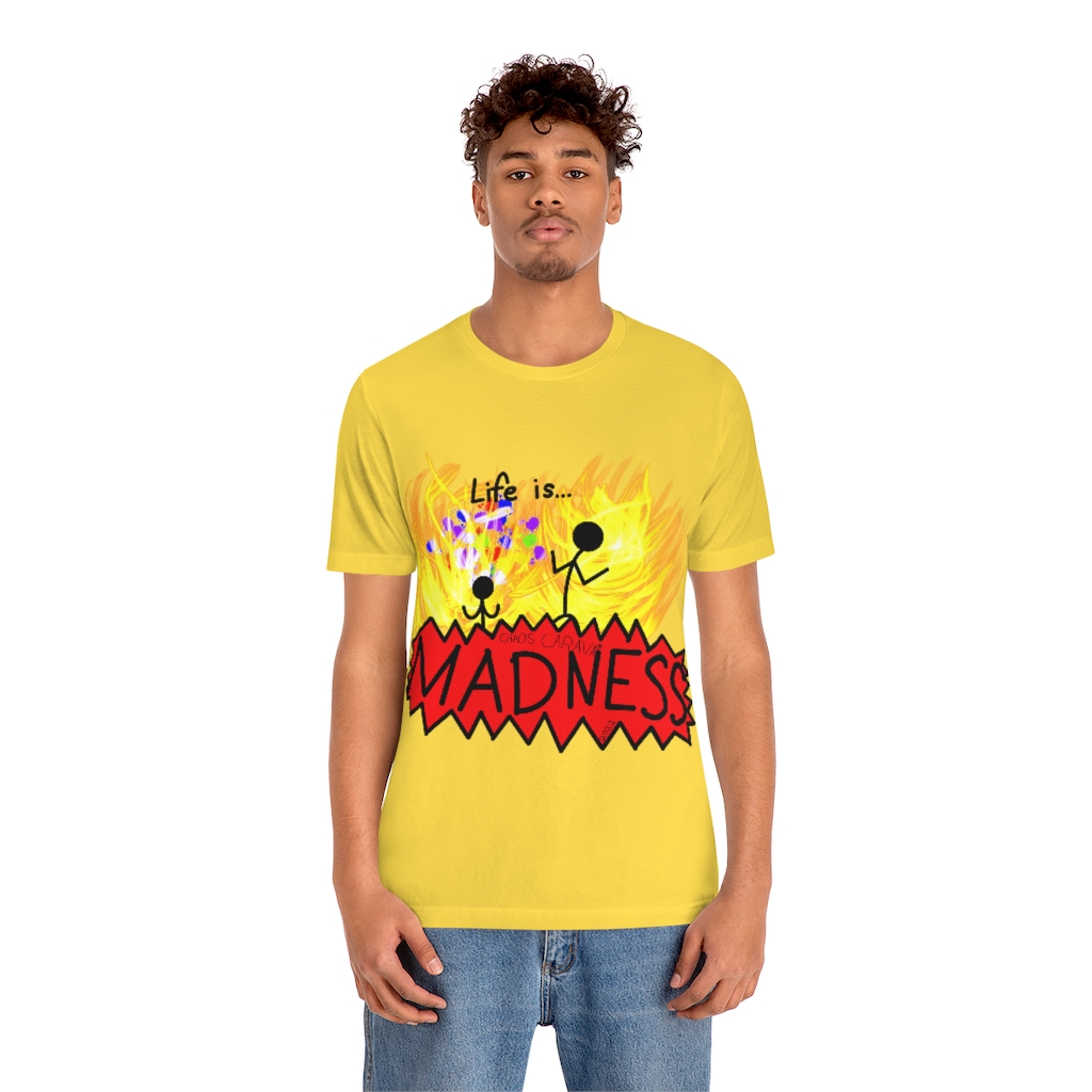 Life is Madness Tee | Flames | Chaos | Unisex Jersey Short Sleeve Tee - Image 12