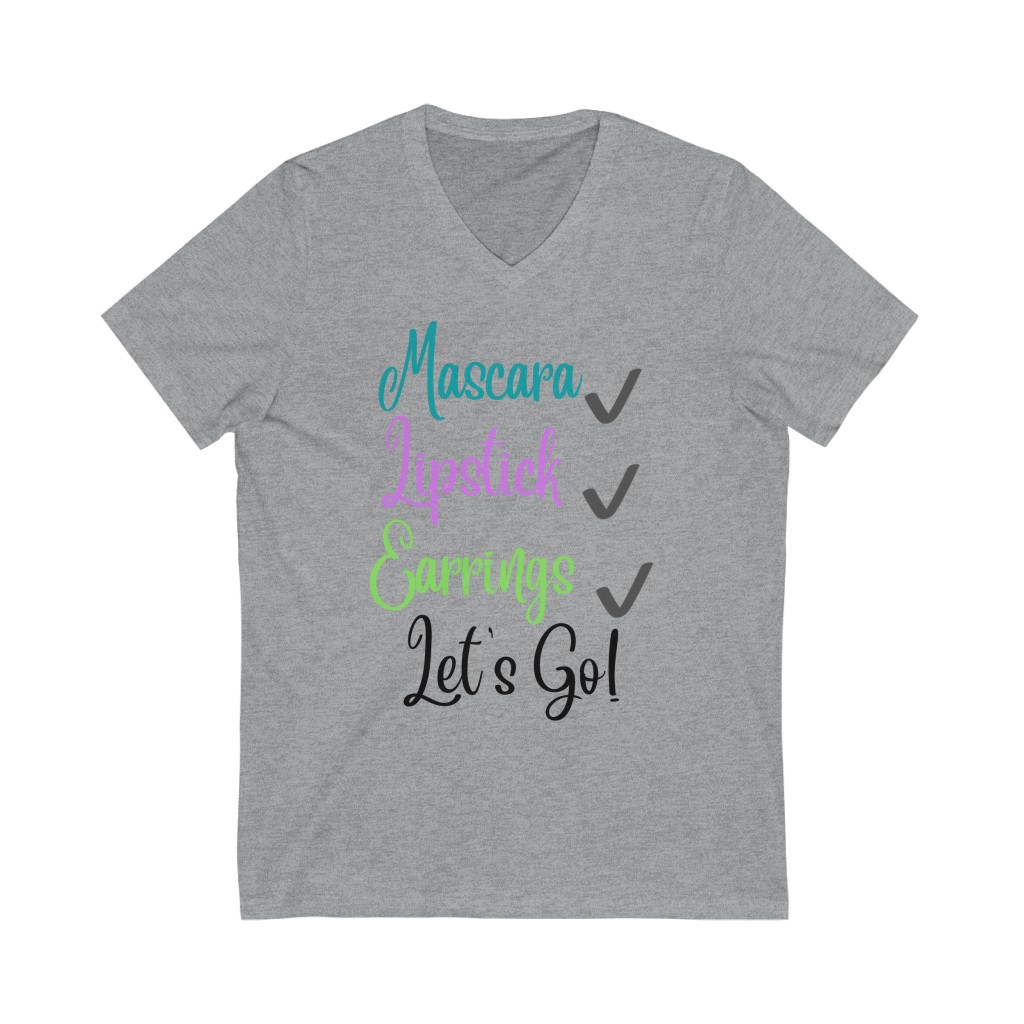 Mascara, Lipstick, Earrings, Let’s Go Tee | Checklist T- Shirt | Get ready Tee |Unisex Jersey Short Sleeve V-Neck Tee - Image 2