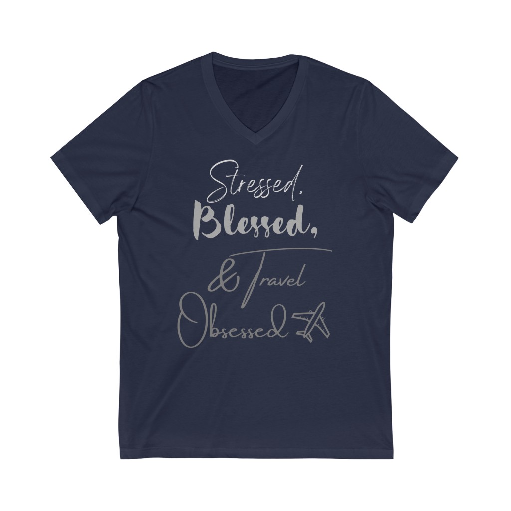 Stressed, Blessed, & Travel Obsessed Tee | Travel Unisex Jersey Short Sleeve V-Neck Tee - Image 3
