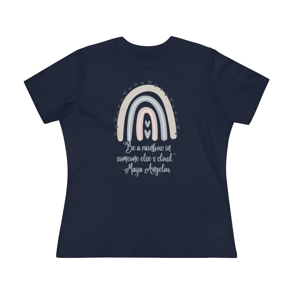 Be a Rainbow in Someone Else’s Cloud T-shirt | Maya Angelou | Inspirational | Women's Premium Tee - Image 13