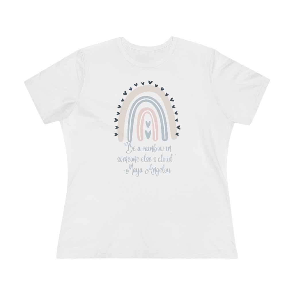 Be a Rainbow in Someone Else’s Cloud T-shirt | Maya Angelou | Inspirational | Women's Premium Tee - Image 5