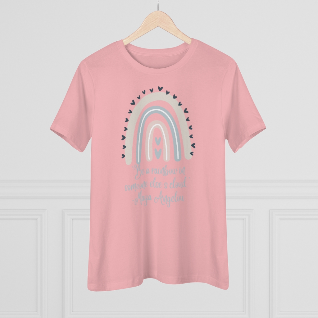Be a Rainbow in Someone Else’s Cloud T-shirt | Maya Angelou | Inspirational | Women's Premium Tee - Image 23