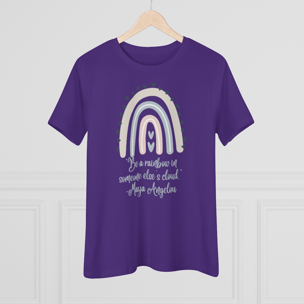 Be a Rainbow in Someone Else’s Cloud T-shirt | Maya Angelou | Inspirational | Women's Premium Tee - Image 19
