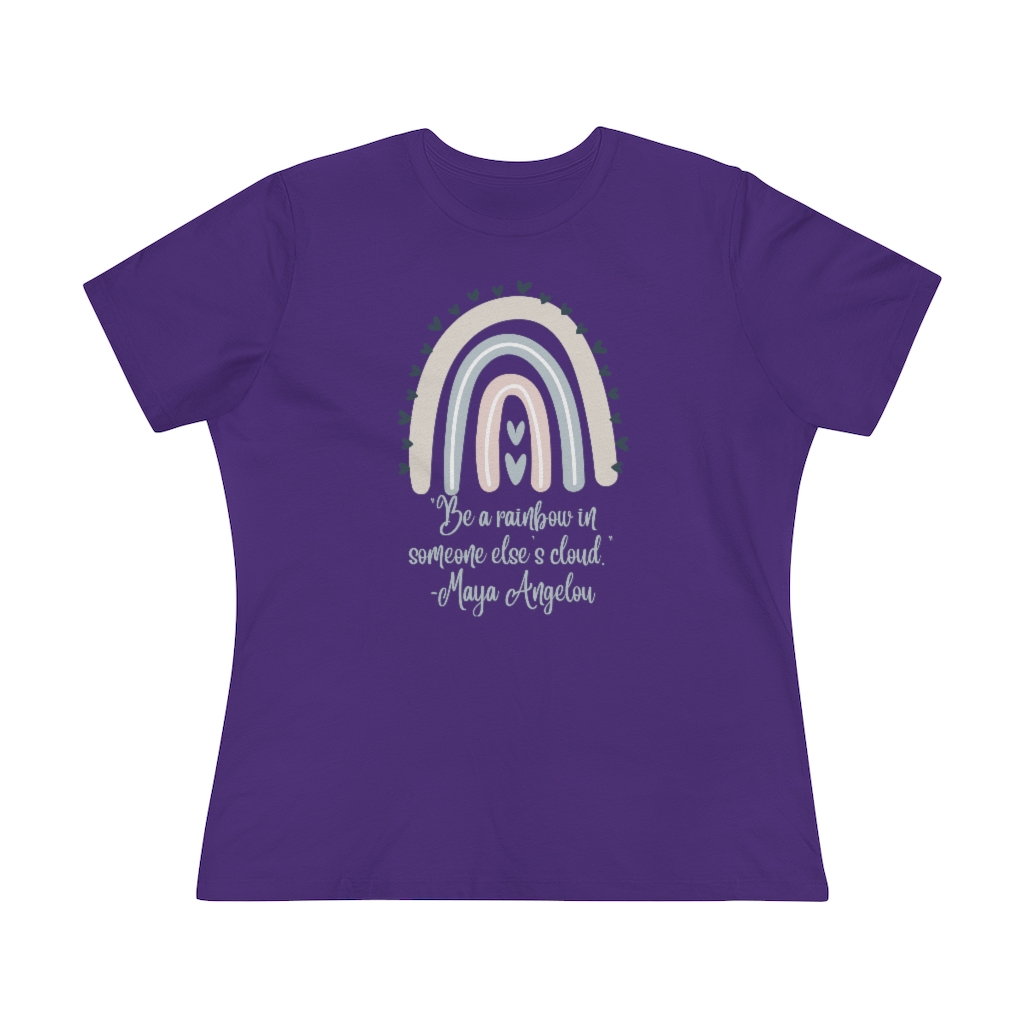 Be a Rainbow in Someone Else’s Cloud T-shirt | Maya Angelou | Inspirational | Women's Premium Tee - Image 17