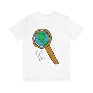 Earth Day T-Shirt | Globe Shirt | World Tee | Magnifying Glass and Earth  Shirt |Unisex Jersey Short Sleeve Tee