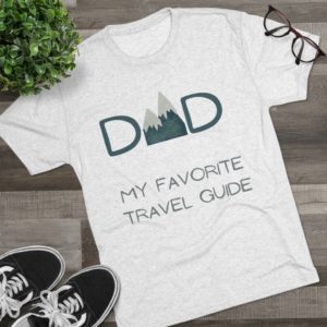 Dad My Favorite Travel Guide | Mountains | Dad Tee | Dad Gift  Tri-Blend Crew Tee